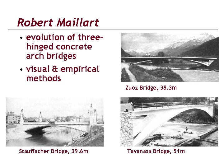 Robert Maillart • evolution of three- hinged concrete arch bridges • visual & empirical