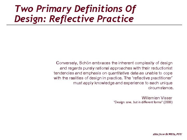 Two Primary Definitions Of Design: Reflective Practice Conversely, Schön embraces the inherent complexity of