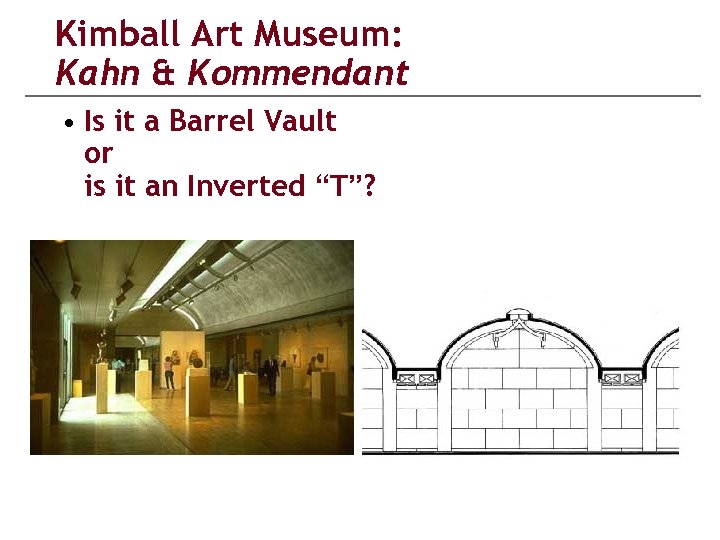 Kimball Art Museum: Kahn & Kommendant • Is it a Barrel Vault or is