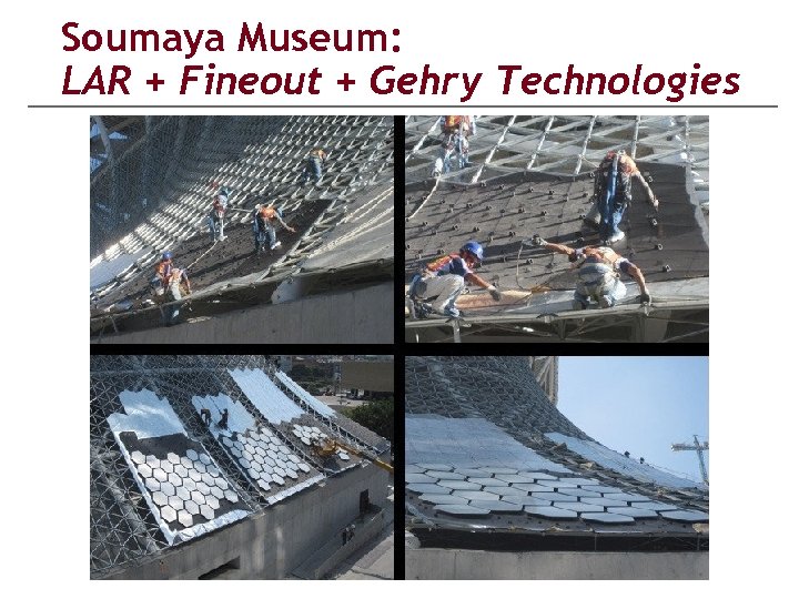 Soumaya Museum: LAR + Fineout + Gehry Technologies 