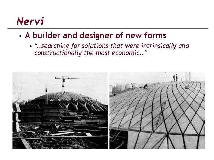 Nervi • A builder and designer of new forms • “. . searching for