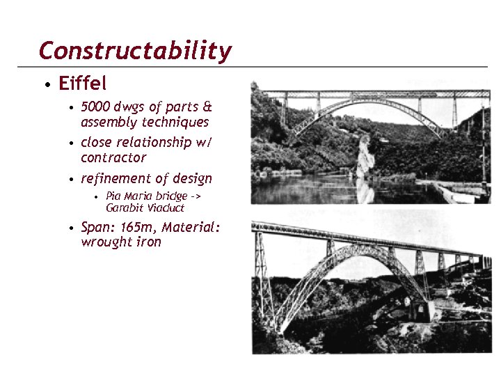 Constructability • Eiffel • 5000 dwgs of parts & assembly techniques • close relationship
