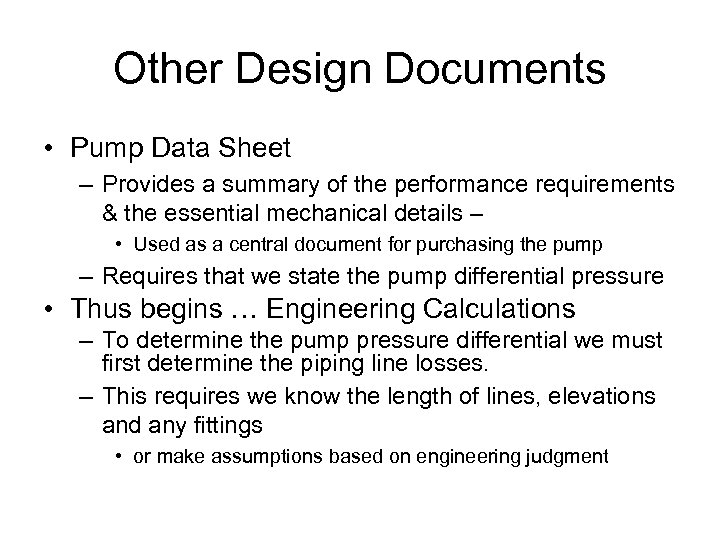 Other Design Documents • Pump Data Sheet – Provides a summary of the performance