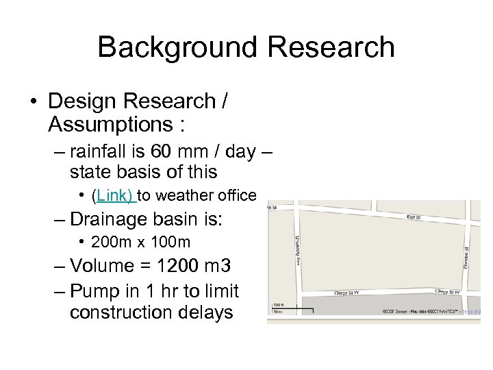 Background Research • Design Research / Assumptions : – rainfall is 60 mm /