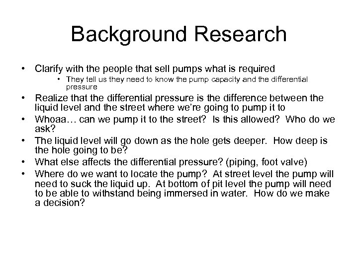 Background Research • Clarify with the people that sell pumps what is required •