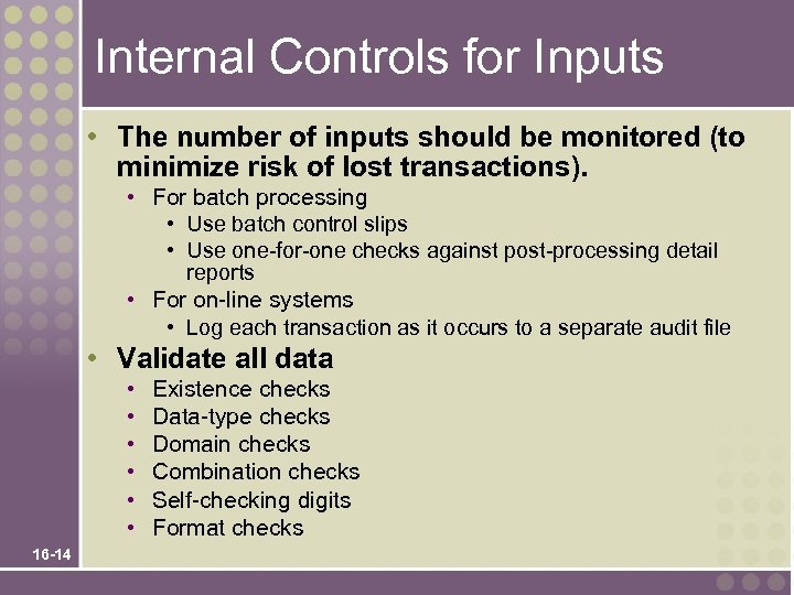 Internal Controls for Inputs • The number of inputs should be monitored (to minimize