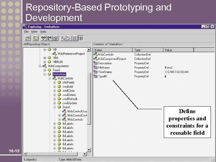 Repository-Based Prototyping and Development Define properties and constraints for a reusable field 16 -15
