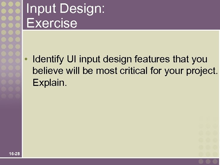 Input Design: Exercise • Identify UI input design features that you believe will be