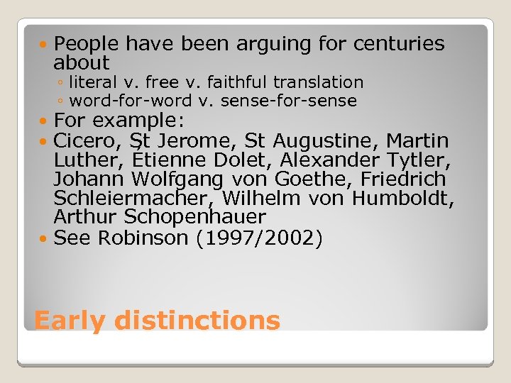  People have been arguing for centuries about ◦ literal v. free v. faithful