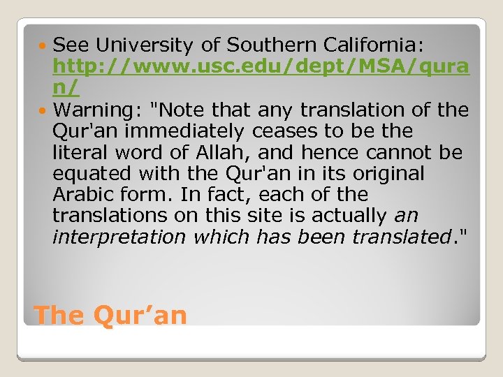 See University of Southern California: http: //www. usc. edu/dept/MSA/qura n/ Warning: 