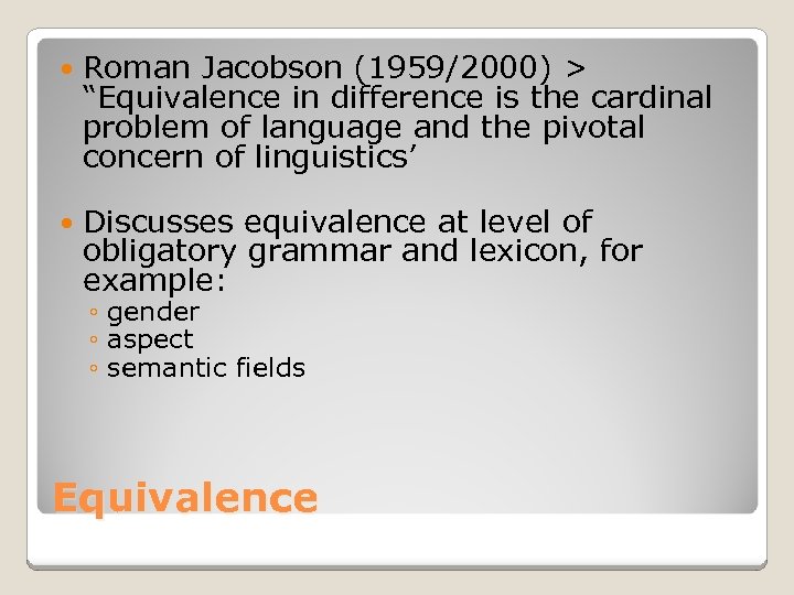  Roman Jacobson (1959/2000) > “Equivalence in difference is the cardinal problem of language