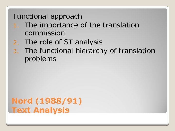 Functional approach 1. The importance of the translation commission 2. The role of ST