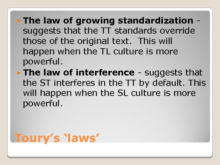 The law of growing standardization - suggests that the TT standards override those of