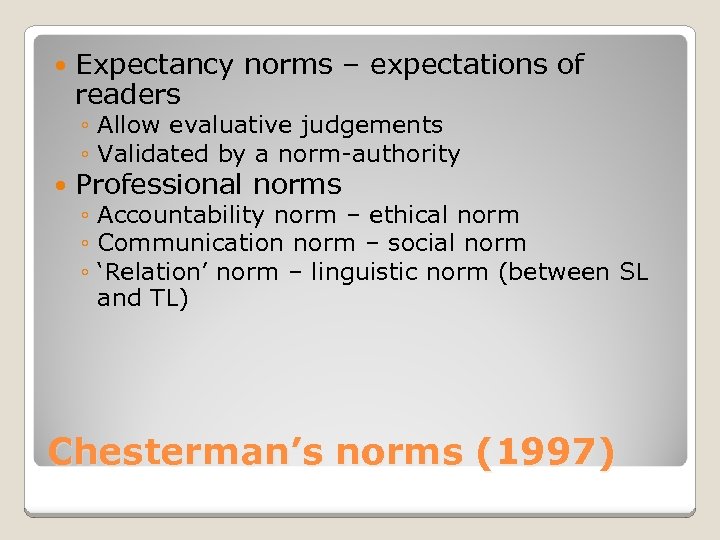  Expectancy norms – expectations of readers ◦ Allow evaluative judgements ◦ Validated by