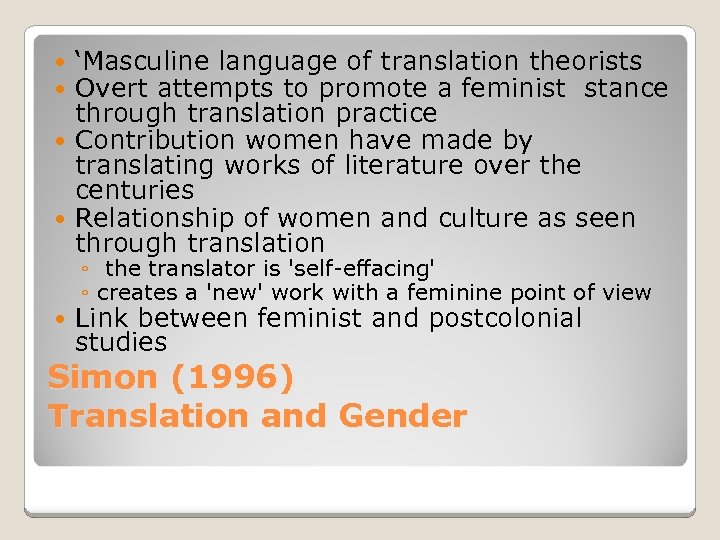 ‘Masculine language of translation theorists Overt attempts to promote a feminist stance through translation