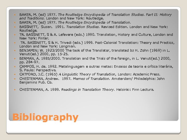  BAKER, M. (ed) 1977. The Routledge Encyclopedia of Translation Studies. Part II: History