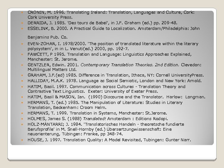  CRONIN, M. 1996. Translating Ireland: Translation, Languages and Culture, Cork: Cork University Press.