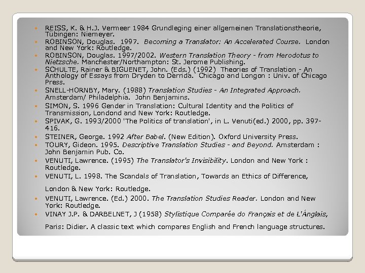  REISS, K. & H. J. Vermeer 1984 Grundleging einer allgemeinen Translationstheorie, Tübingen: Niemeyer.