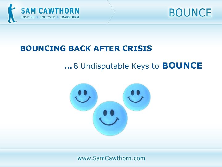 BOUNCING BACK AFTER CRISIS … 8 Undisputable Keys to BOUNCE 