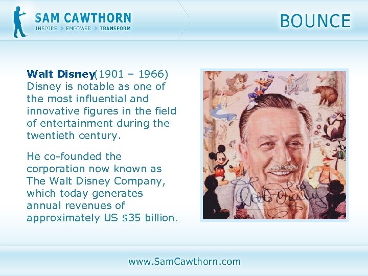 Walt Disney(1901 – 1966) Disney is notable as one of the most influential and
