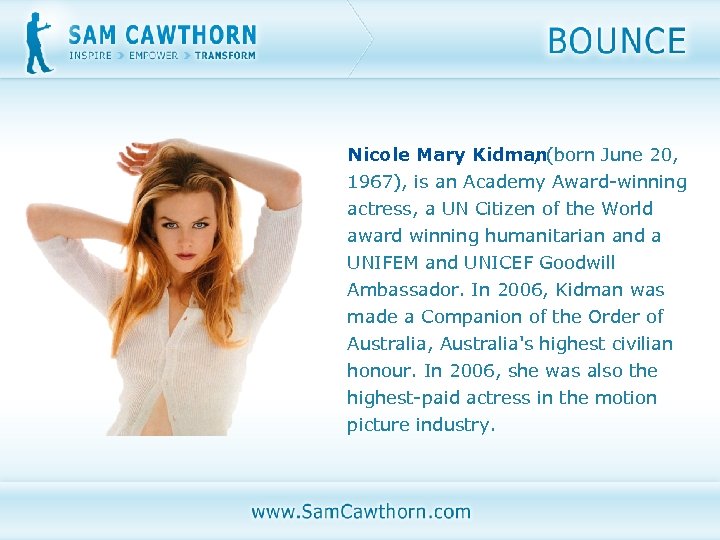 Nicole Mary Kidman(born June 20, , 1967), is an Academy Award-winning actress, a UN