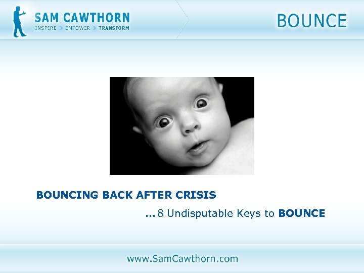 BOUNCING BACK AFTER CRISIS … 8 Undisputable Keys to BOUNCE 