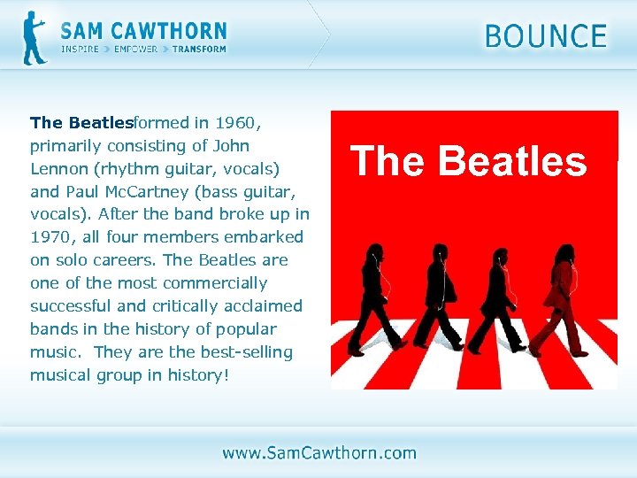 The Beatlesformed in 1960, primarily consisting of John Lennon (rhythm guitar, vocals) and Paul