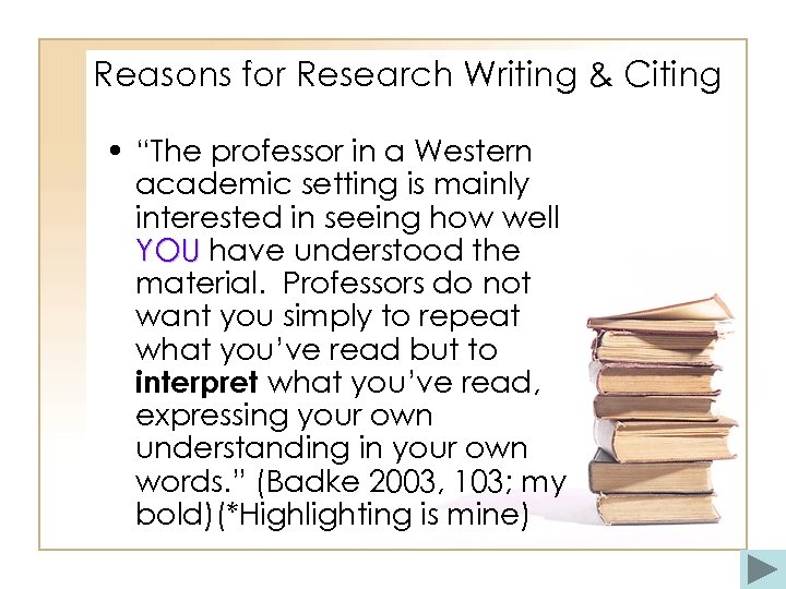 Reasons for Research Writing & Citing • “The professor in a Western academic setting