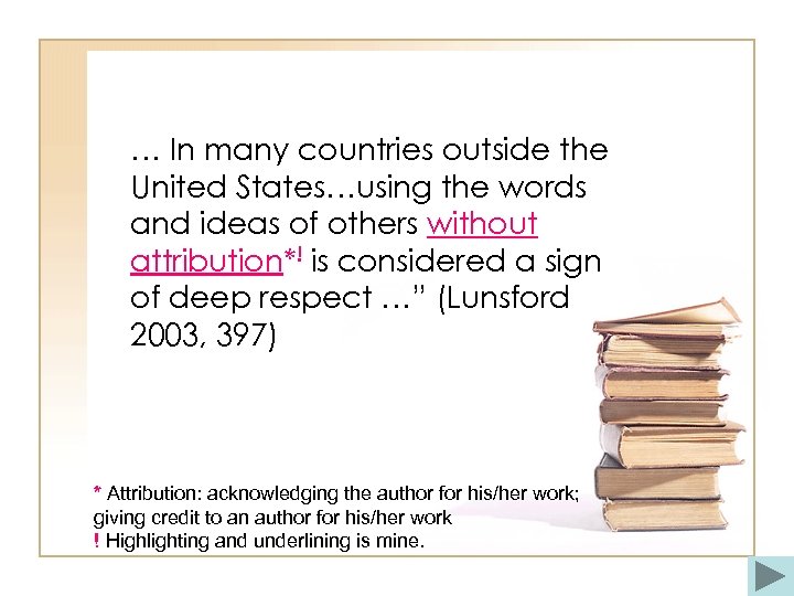 … In many countries outside the United States…using the words and ideas of others