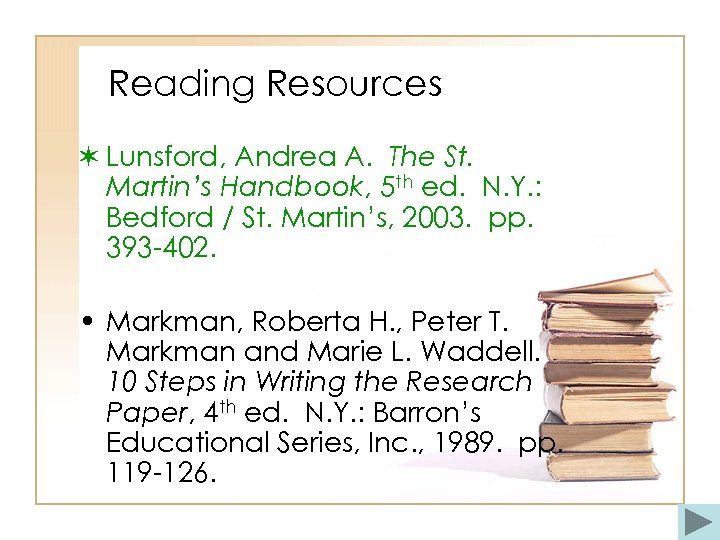 Reading Resources ✶ Lunsford, Andrea A. The St. Martin’s Handbook, 5 th ed. N.