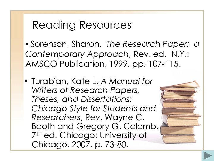 Reading Resources • Sorenson, Sharon. The Research Paper: a Contemporary Approach, Rev. ed. N.