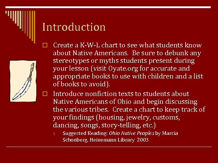 Introduction o Create a K-W-L chart to see what students know about Native Americans.