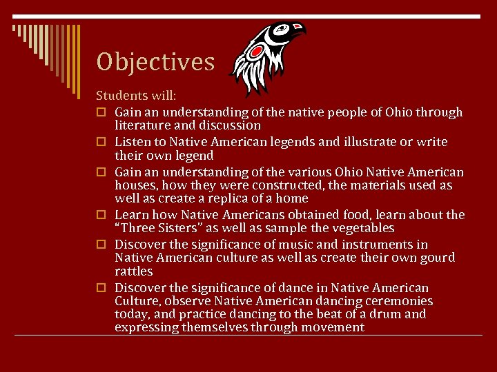 Objectives Students will: o Gain an understanding of the native people of Ohio through