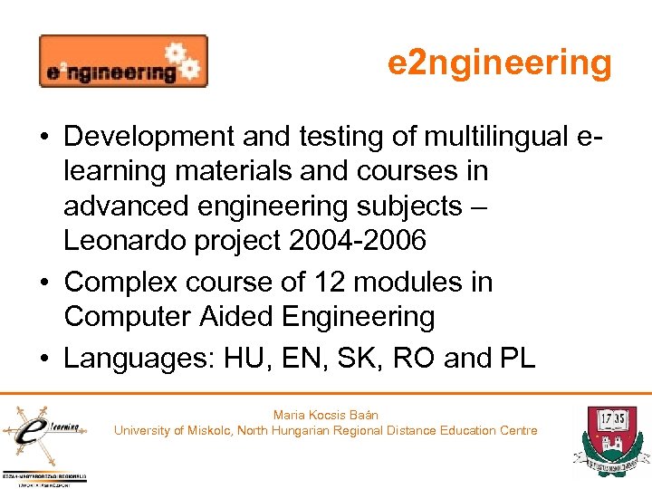 e 2 ngineering • Development and testing of multilingual elearning materials and courses in