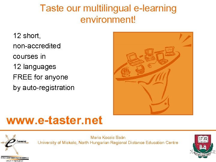 Taste our multilingual e-learning environment! 12 short, non-accredited courses in 12 languages FREE for
