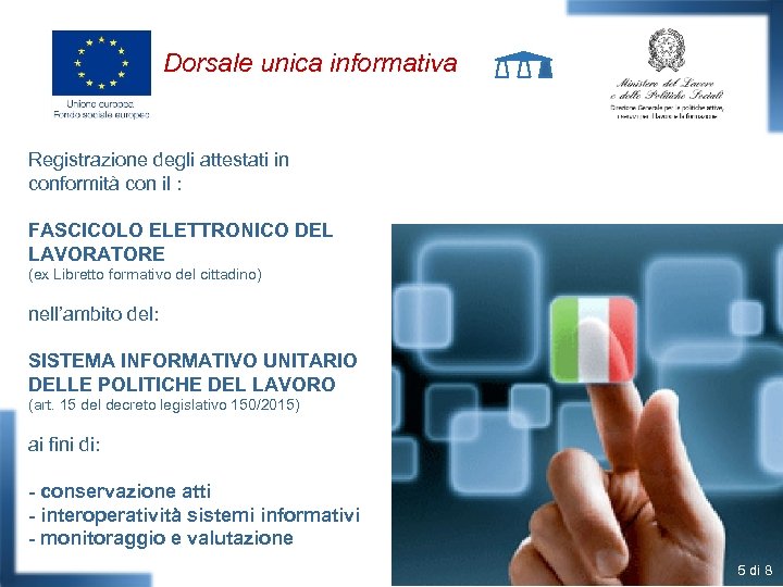 Dorsale unica informativa Registrazione degli attestati in conformità con il : FASCICOLO ELETTRONICO DEL