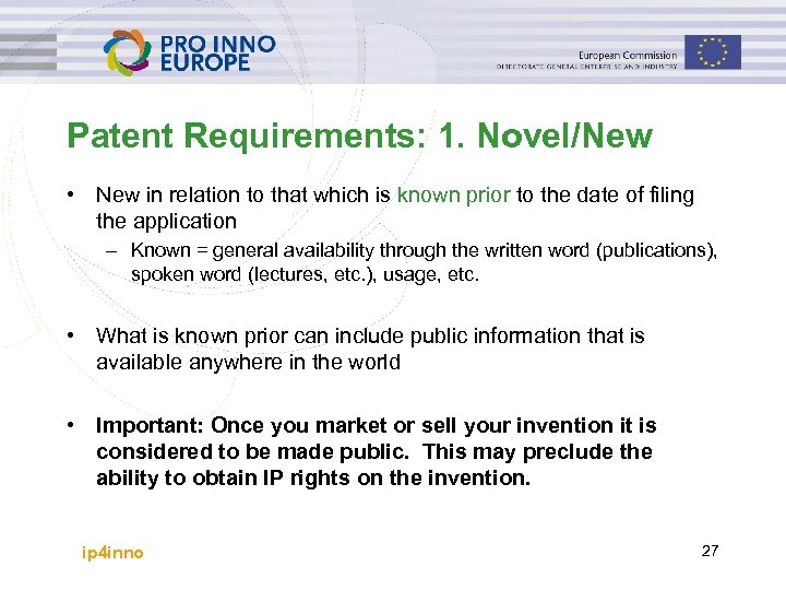 Patent Requirements: 1. Novel/New • New in relation to that which is known prior