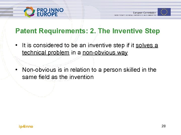 Patent Requirements: 2. The Inventive Step • It is considered to be an inventive