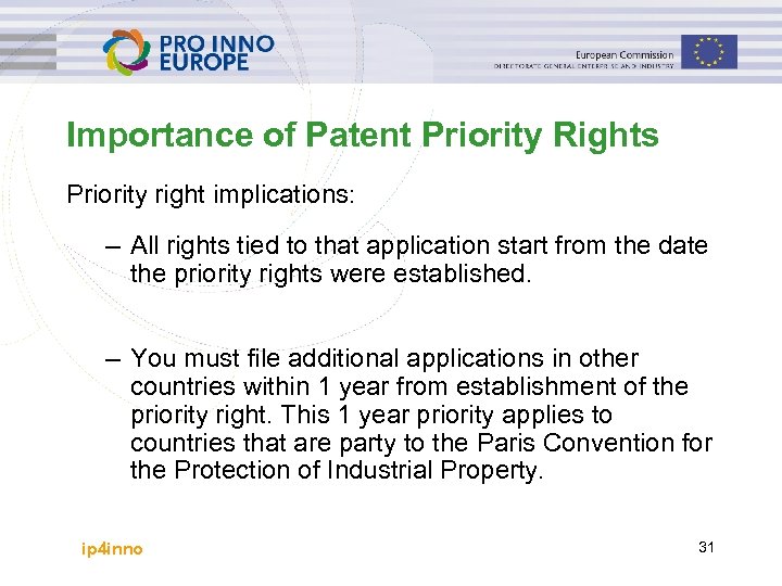 Importance of Patent Priority Rights Priority right implications: – All rights tied to that