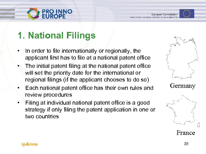 1. National Filings • In order to file internationally or regionally, the applicant first