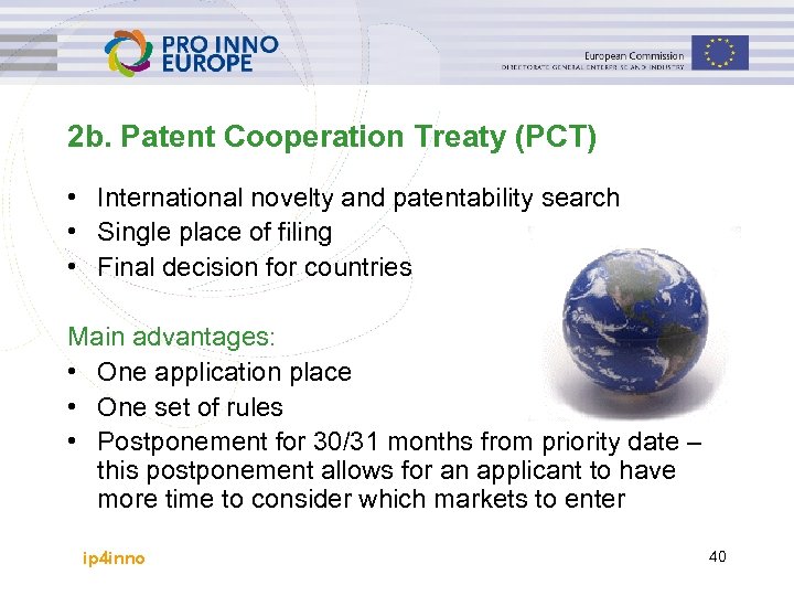 2 b. Patent Cooperation Treaty (PCT) • International novelty and patentability search • Single