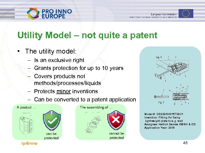 Utility Model – not quite a patent • The utility model: – Is an