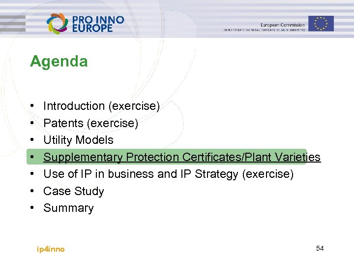 Agenda • • Introduction (exercise) Patents (exercise) Utility Models Supplementary Protection Certificates/Plant Varieties Use