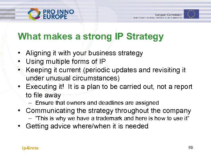 What makes a strong IP Strategy • Aligning it with your business strategy •