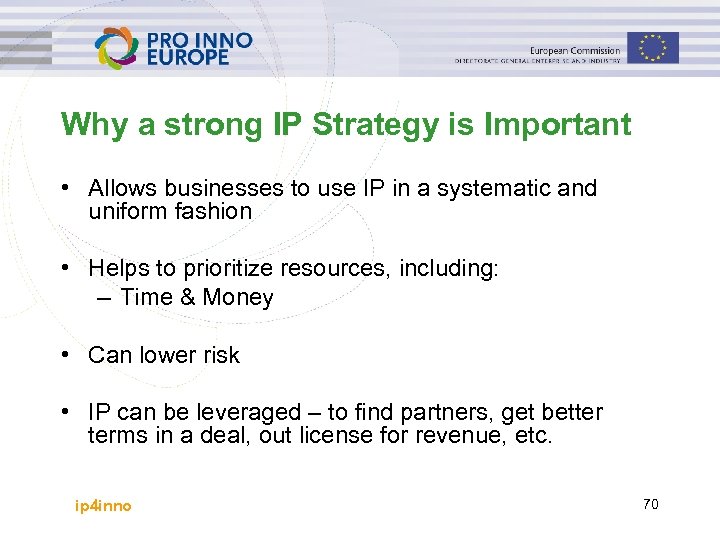 Why a strong IP Strategy is Important • Allows businesses to use IP in