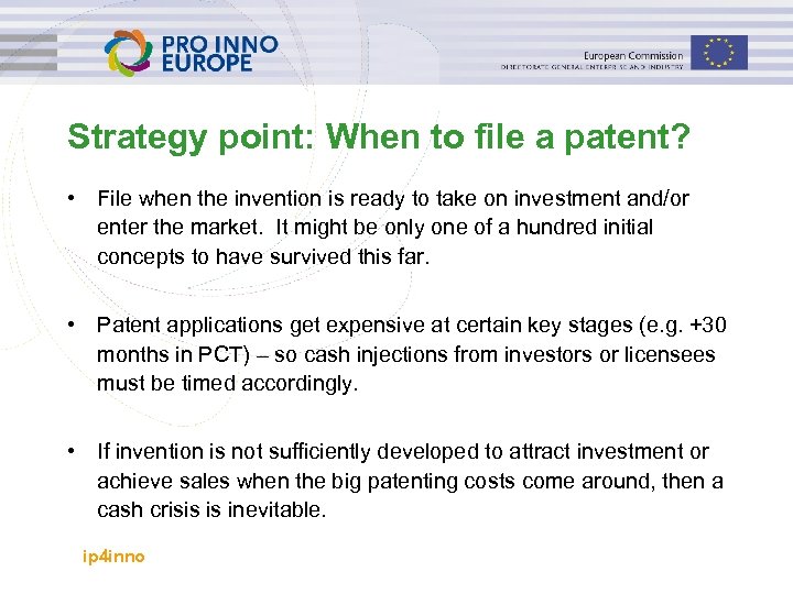 Strategy point: When to file a patent? • File when the invention is ready