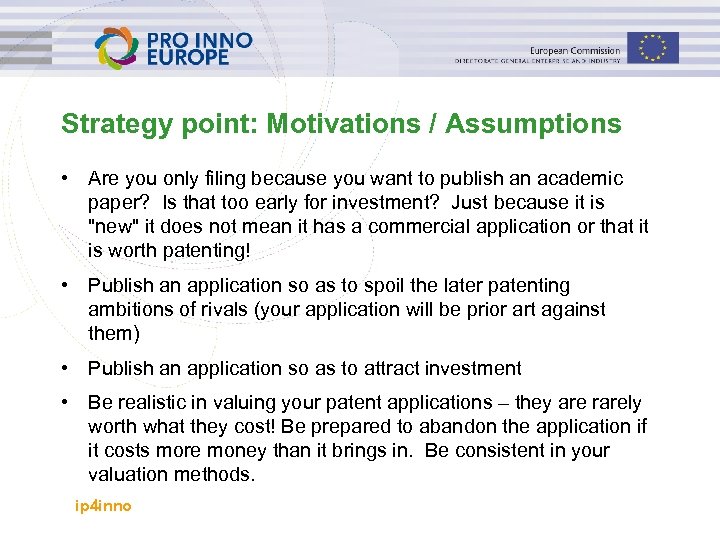 Strategy point: Motivations / Assumptions • Are you only filing because you want to