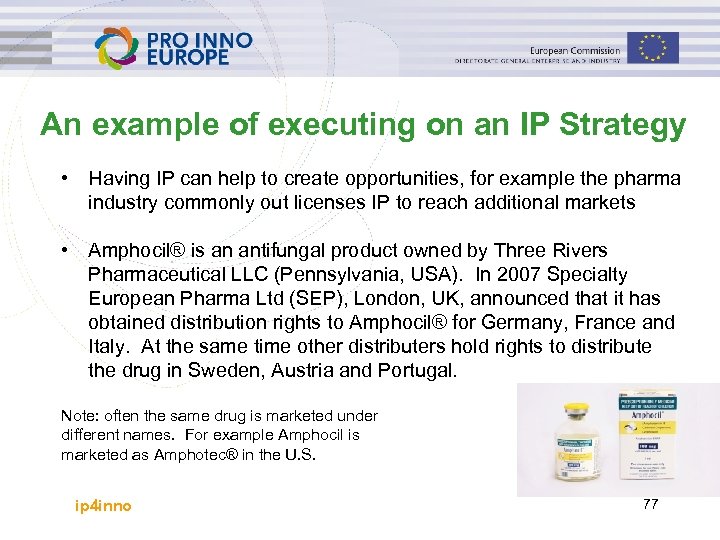 An example of executing on an IP Strategy • Having IP can help to