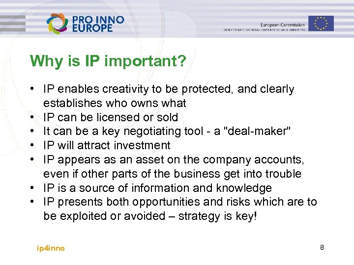 Why is IP important? • IP enables creativity to be protected, and clearly establishes