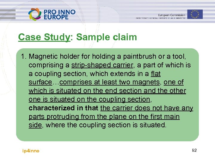 Case Study: Sample claim 1. Magnetic holder for holding a paintbrush or a tool,